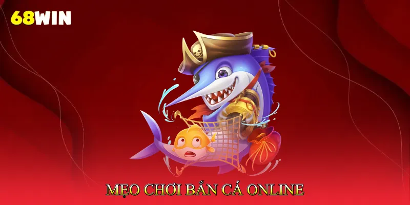 Mẹo Chơi Bắn Cá Online